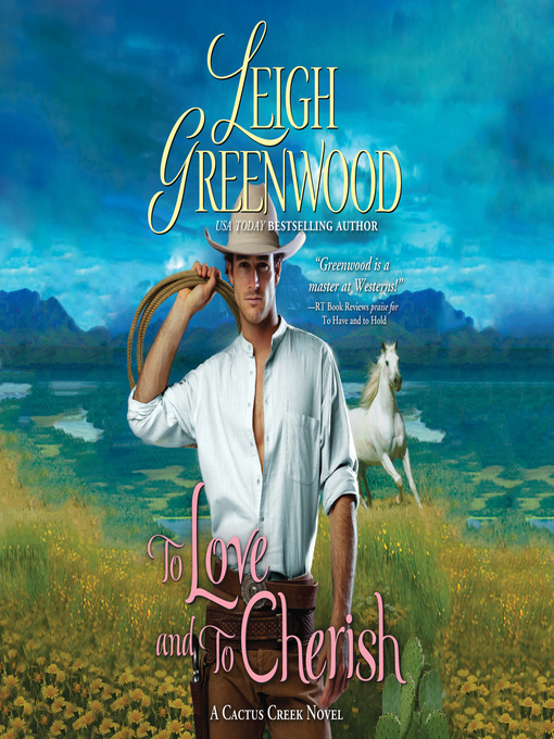 Title details for To Love and to Cherish by Leigh Greenwood - Wait list